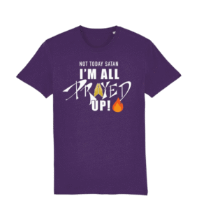 Not today satan, I’m All Prayed Up! Christian T-Shirts