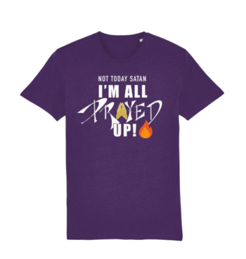 Not today satan, I’m All Prayed Up! Christian T-Shirts
