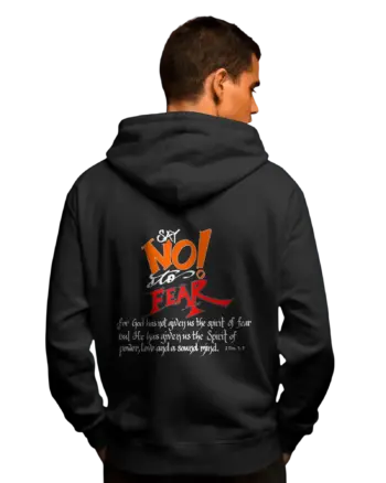 Christian streetwear -Say No! to Fear Hoodie - Back