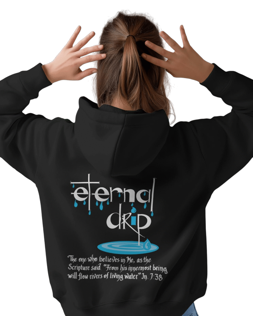 Eternal Drip - Christian streetwear Hoodie - back